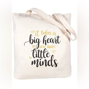 Teacher Appreciation Canvas Tote “It Takes A Big Heart To Shape Little Minds”